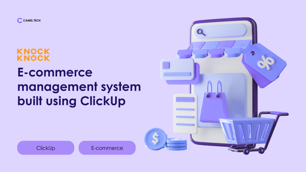 E-commerce Management System Built Using ClickUp